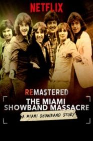 The Miami Showband Massacre ( รื้อคดีสะท้านวงการเพลง: ปมสังหารวงไมอามี่ โชว์แบนด์ )