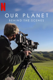 Our Planet Behind the Scenes (2019) เบื้องหลัง โลกของเรา