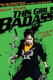 This Girl Is Bad-Ass!! (2011) จั๊กกะแหล๋น