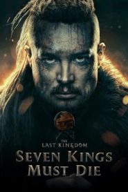 The Last Kingdom: Seven Kings Must Die เจ็ดกษัตริย์จักวายชนม์ (2023) NETFLIX